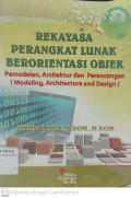 Rekayasa Perangkat Lunak Berorientasi Objek : Pemodelan, Arsitektur dan Perancangan (Modeling, Architecture and Design)