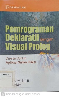 Pemrograman Deklaratif dengan Visual Prolog : Disertai Contoh Aplikasi Sistem Pakar