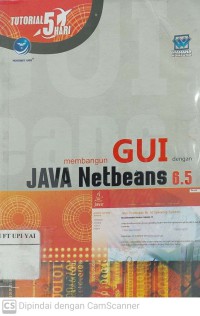 Tutorial 5 Hari Membangun GUI dengan Java Netbeans 6.5