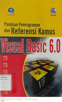 Panduan Pemrograman dan Referensi Kamus Visual Basic 6.0