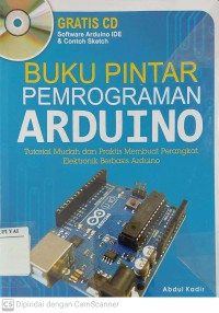 Buku Pintar Pemrograman Arduino : Tutorial Mudah dan Praktis Membuat Perangkat Elektronik Berbasis Arduino