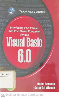 Teori dan Praktek Interfacing Port Paralel dan Port Serial Komputer dengan Visual Basic 6.0