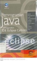 Pemrograman Java Menggunakan IDE Eclipse Callisto, dalam Penerapan pada Pengembangan Aplikasi Mandiri (Stand-Alone) dan Aplikasi Berbasis Web