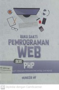 Buku Sakti Pemrograman Web Seri PHP Dilengkapi dengan Pengantar MySQL Database