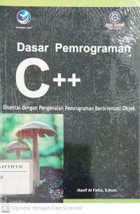 Dasar Pemrograman C++ Disertai dengan Pengenalan Pemrograman Berorientasi Objek