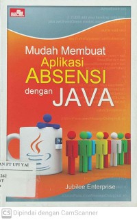 Mudah Membuat Aplikasi Absensi dengan Java