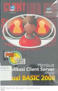 Panduan Aplikatif dan Solusi (PAS) Membuat Aplikasi Client Server dengan Visual Basic 2008