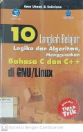 10 Langkah Belajar Logika dan Algoritma Mengguakan Bahasa C dan C++ di GNU/Linux