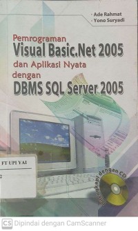 Pemrograman Visual Basic .Net 2005 dan Aplikasi Nyata dengan DBMS SQL Server 2005