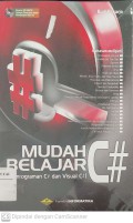 Mudah Belajar C# (Pemrograman C# dan Visual C#)