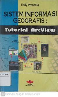 Sistem Informasi Geografis : Tutorial ArcView Cetakan Ketiga