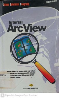 Sistem Informasi Geografis : Tutorial ArcView  Cetakan Keempat