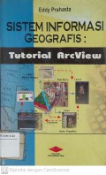 Sistem Informasi Geografis : Tutorial ArcView Cetakan Pertama