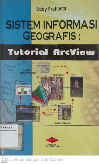 Sistem Informasi Geografis : Tutorial ArcView Cetakan Pertama