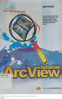 Sistem Informasi Geografis : Tutorial ArcView 2009 Cetakan Kelima