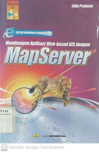 Sistem Informasi Geografis Membangun Aplikasi Web-Based GIS dengan MapServer