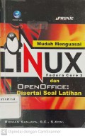 Mudah Menguasai Linux Fedora Core 3 dan OpenOffice : Disertai Soal Latihan