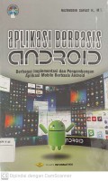 Aplikasi Berbasis Android : Berbagai Implementasi dan Pengembangan Aplikasi Mobile Berbasis Android