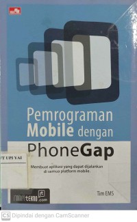 Pemrograman Mobile dengan PhoneGap : Membuat Aplikasi yang dapat Dijalankan di Semua Platform Mobile