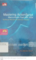 Mastering ActionScript Macromedia Flash MX 2004 : Mudahnya Membuat Animasi dan Interaksi