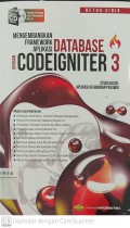 Mengembangkan Framework Aplikasi Database dengan Codeigniter 3 (Studi Kasus : Aplikasi Kehadiran Pegawai)