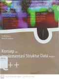 Konsep dan Implementasi Struktur Data dengan C++ : Dilengkapi Contoh-contoh, Soal Latihan, dan Program Lengkap untuk Masing-masing Topik