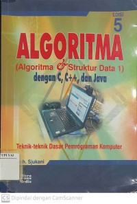 Algoritma ( Algoritma & Struktur Data 1 ) dengan C, C++, dan Java : Teknik-teknik Dasar Pemrograman Komputer Edisi 5