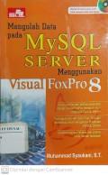 Mengolah Data pada MySQL Server menggunakan Visual FoxPro 8