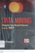 Data Mining : Mengolah Data Menjadi Informasi Menggunakan Matlab