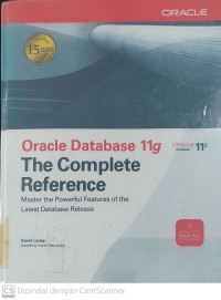 Oracle Database 11g The Complete Reference : Master  the Powerful Features of the Latest Database Release