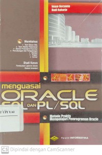 Menguasai Oracle, SQL dan PL/SQL : Metode Praktis Mempelajari Pemrograman Oracle