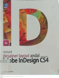 Menjadi Desainer Layout Andal Menggunakan Adobe InDesign CS4