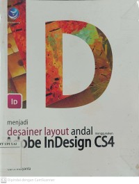 Menjadi Desainer Layout Andal Menggunakan Adobe InDesign CS4