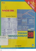 AutoCAD 2006 : Teknik Menggambar 2D (Edisi Ekonomis)