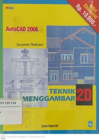 AutoCAD 2006 : Teknik Menggambar 2D (Edisi Ekonomis)