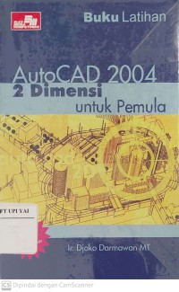 Buku Latihan AutoCAD 2004 2 Dimensi untuk Pemula