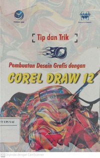 Tip dan Trik Pembuatan Desain Grafis dengan CorelDraw 12