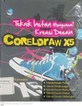 Teknik Instan Menguasai Kreasi Desain CorelDraw X5