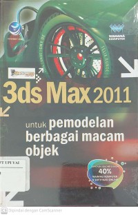 Shortcourse 3ds Max 2011 untuk Pemodelan Berbagai Macam Objek