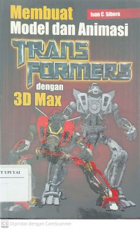 Membuat Model dan Animasi Transformers dengan 3Ds Max