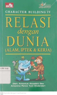 Character Building IV : Relasi dengan Dunia (Alam Iptek & Kerja)