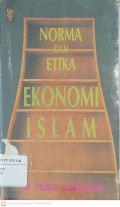 Norma dan Etika Ekonomi Islam