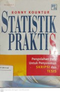 Statistik Praktis : Pengolahan Data untuk Penyusunan Skripsi dan Tesis