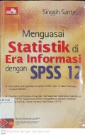 Menguasai Statistik di Era Informasi dengan SPSS 12