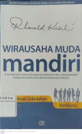 Wirausaha Muda Mandiri : Kisah Inspiratif Anak Muda Mengalahkan Rasa Takut dan Bersahabat dengan Ketidakpastian. Menjadi Wirausaha Tangguh