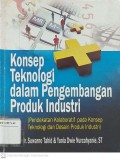 Konsep Teknologi dalam Pengembangan Produk Industri (Pendekatan Kolaboratif pada Konsep Teknologi dan Desain Produk Industri)