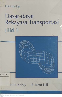 Dasar-dasar Rekayasa Transportasi Edisi Ketiga Jilid 1