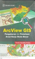 ArcView GIS Pengukuran dan Pemetaan Areal Kerja Skala Besar