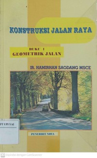 Kontruksi Jalan Raya : Geometrik Jalan Buku 1