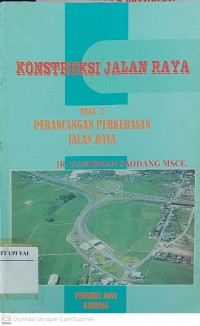 Kontruksi Jalan Raya : Perancangan Perkerasan Jalan Raya Buku 2